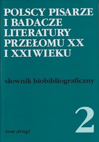 Polscy pisarze i badacze literatury przełomu XX i XXI wieku Tom 2 -  - książka