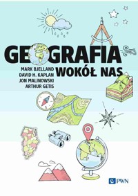 Geografia wokół nas - Arthur Getis, Jon Malinowski, David H. Kaplan, Mark Bjelland - książka