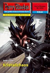 Perry Rhodan 2294: Kristallchaos - Arndt Ellmer - ebook