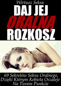 Daj jej oralną rozkosz - Aleksander Wielki - ebook