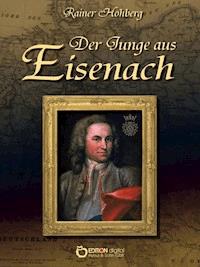 Der Junge aus Eisenach - Rainer Hohberg - ebook