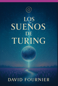 Los Sueños De Turing - David Fournier - ebook