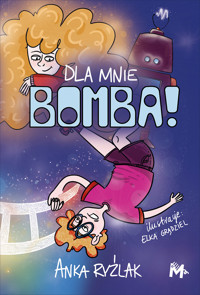 Dla mnie Bomba! - Anna Ryźlak - ebook