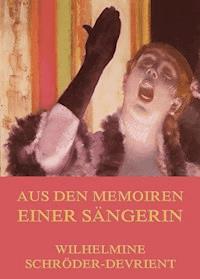 Aus den Memoiren einer Sängerin - Wilhelmine Schröder-Devrient - ebook