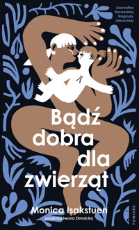 Bądź dobra dla zwierząt - Monica Isakstuen - ebook + książka