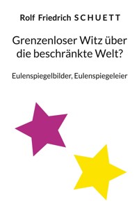 Grenzenloser Witz über die beschränkte Welt? - Rolf  Friedrich Schuett - ebook