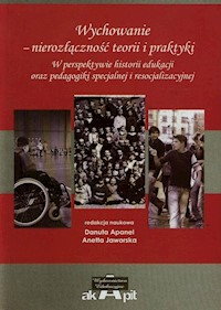 Wychowanie nierozłączność teorii i praktyki -  - książka