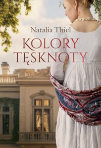 Kolory tęsknoty - Thiel Natalia - książka