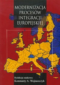 Modernizacja procesów integracji europejskiej -  - książka