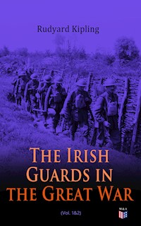 The Irish Guards in the Great War (Vol. 1&2) - Rudyard Kipling - ebook