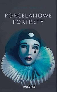 Porcelanowe portrety - Justyna Towarek - ebook + książka