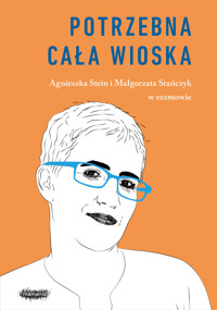 Potrzebna cała wioska - Agnieszka Stein, Małgorzata Stańczyk - ebook