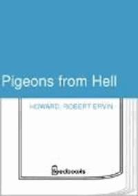 Pigeons from Hell - Robert Ervin Howard - darmowy ebook