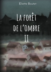 La forêt de l'Ombre - Eliette Boutet - ebook