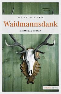 Waidmannsdank - Alexandra Bleyer - ebook