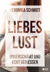 Liebeslust -  Veronika Schmidt - ebook