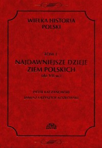Wielka Historia Polski (1). Najdawniejsze dzieje ziem polskich (do VII w.) - Janusz Krzysztof Kozłowski, Piotr Kaczanowski - ebook