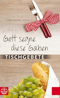 Gott segne diese Gaben -  - ebook