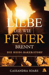 Liebe, die wie Feuer brennt - Cassandra Soars - ebook