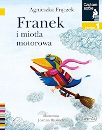 Franek i miotła motorowa Czytam sobie Poziom 1 - Agnieszka Frączek - książka