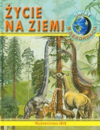 Świat w rekordach Życie na Ziemi -  - książka