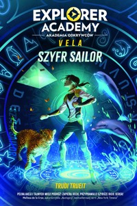 Explorer Academy: Akademia Odkrywców. Vela. Szyfr Sailor. Tom 1 - Trudi Trueit, Krzysztof Kietzman (tłum.) - ebook + książka
