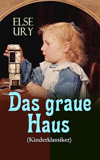Das graue Haus (Kinderklassiker) - Else Ury - ebook