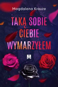 Taką sobie ciebie wymarzyłem - Magdalena Krauze - ebook + audiobook + książka