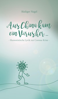 Aus China kam ein Virus - Rüdiger Nagel - ebook