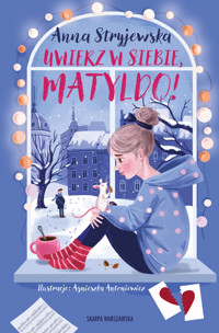 Uwierz w siebie, Matyldo! - Anna Stryjewska - ebook + audiobook + książka