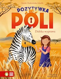 Pozytywka Poli Tom 2 Daleka wyprawa - Aniela Cholewińska-Szkolik - książka