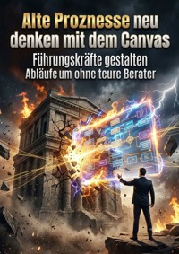 Alte Prozesse neu denken mit dem Canvas - Claudia Engel - ebook