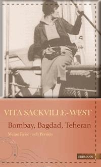 Bombay, Bagdad, Teheran - Vita Sackville-West - ebook