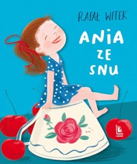 Ania ze snu - Rafał Witek - książka