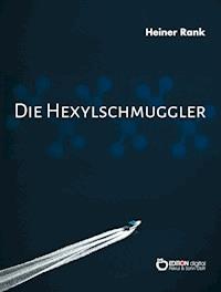 Die Hexylschmuggler - Heiner Rank - ebook