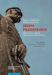 Wokół Pierwszego Marszałka Polski Józefa Piłsudskiego -  - książka