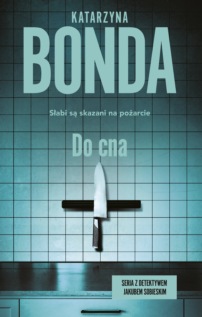 Do cna. Seria z detektywem Jakubem Sobieskim. Tom 3 - Katarzyna Bonda - ebook + audiobook + książka