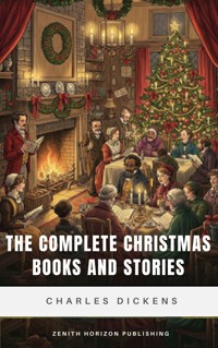 The Complete Christmas Books and Stories - Dickens Charles - ebook