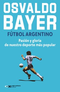 Fútbol argentino - Osvaldo Bayer - ebook