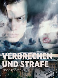 Verbrechen und Strafe - Fjodor  Dostojewski - ebook