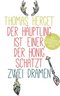 Der Häuptling ist einer, der Honig schätzt - Thomas Herget - ebook
