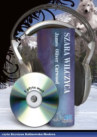 Szara wilczyca - James Oliver Curwood - audiobook