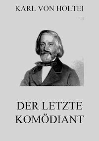 Der letzte Komödiant - Karl von Holtei - ebook