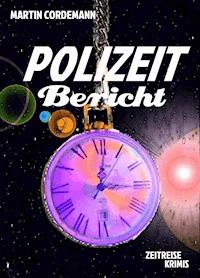POLIZEIT-Bericht - Martin Cordemann - ebook