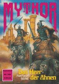 Mythor 160: Das Heer der Ahnen - Peter Terrid - ebook