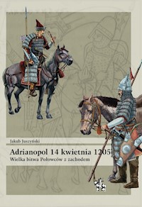 Adrianopol 14 kwietnia 1205 - Juszyński Jakub - książka