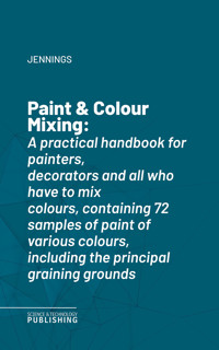 Paint & Colour Mixing - Jennings - ebook
