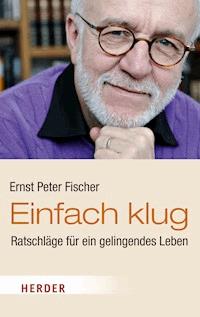 Einfach klug - Ernst Peter Fischer - ebook