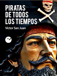 Piratas de todos los tiempos - Víctor San Juan - ebook