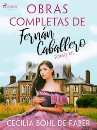 Obras completas de Fernán Caballero. Tomo XII - Cecilia Böhl de Faber - ebook